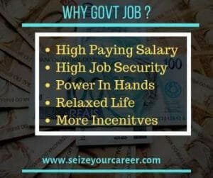 Why Govt. Jobs | Seize your career | Govt Jobs in 2019