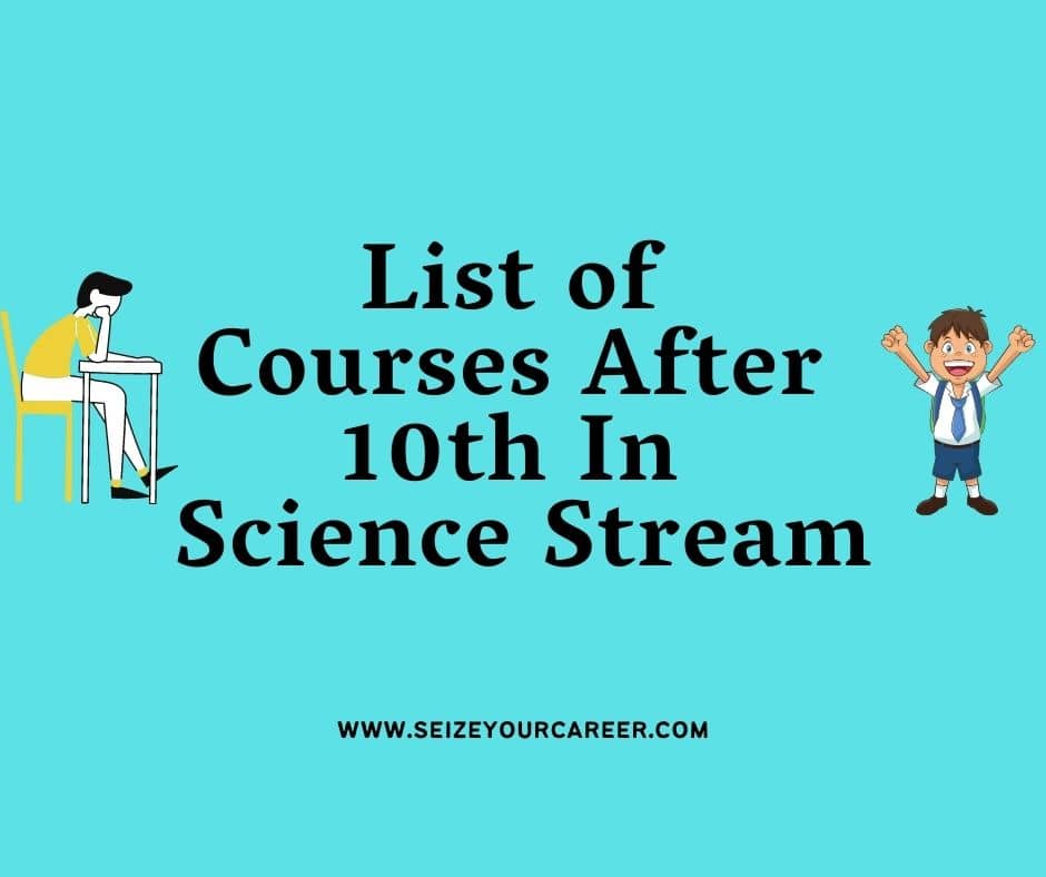 List Of Courses After 10th In Science Stream 1 Seize Your Career
